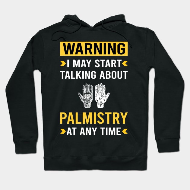 Warning Palmistry Palmist Palm Reading Reader Fortune Telling Teller Hoodie by Good Day